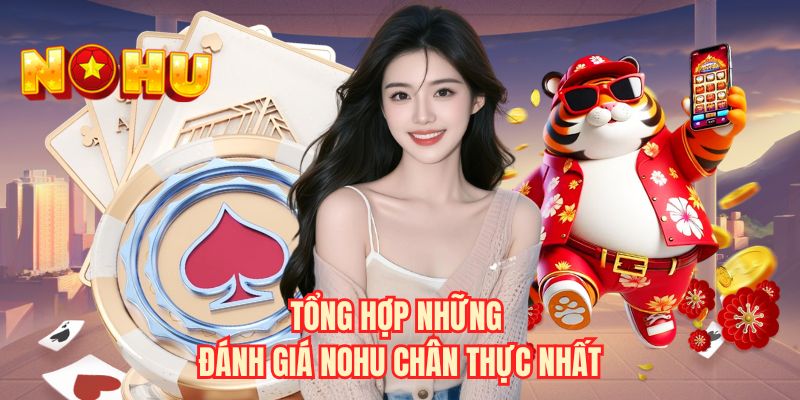Tổng hợp những đánh giá NOHU chân thực nhất